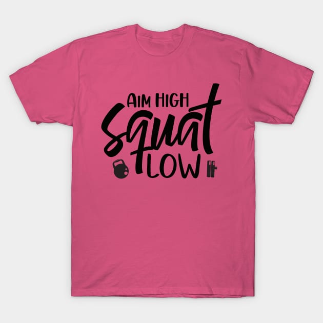 Aim high squat low T-Shirt by Lifestyle T-shirts